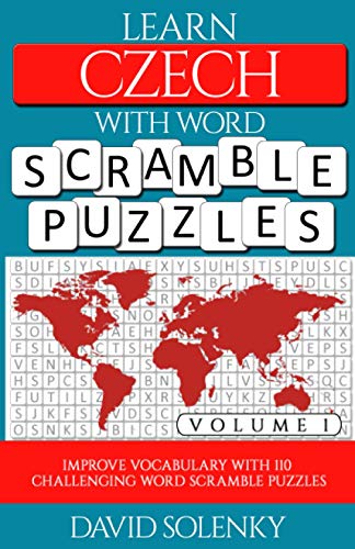 Learn Czech with Word Scramble Puzzles Volume 1: Learn Czech Language Vocabulary with 110 Challenging Bilingual Word Scramble Puzzles Learn Czech with Word Scramble Puzzles Volume 1: Learn Czech Language Vocabulary with 110 Challenging Bilingual Word Scramble Puzzles von Independently published