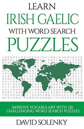 Learn Irish Gaelic with Word Search Puzzles: Learn Irish Gaelic Language Vocabulary with Challenging Word Find Puzzles for All Ages Learn Irish Gaelic with Word Search Puzzles: Learn Irish Gaelic Language Vocabulary with Challenging Word Find Puzzles for All Ages von Independently Published