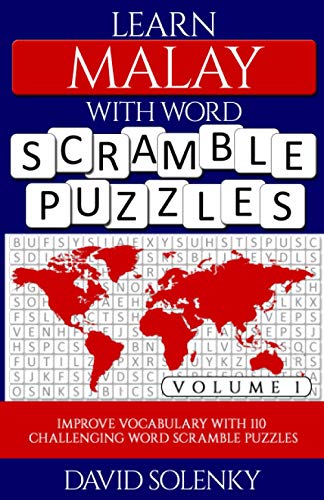 Learn Malay with Word Scramble Puzzles Volume 1: Learn Malay Language Vocabulary with 110 Challenging Bilingual Word Scramble Puzzles Learn Malay with Word Scramble Puzzles Volume 1: Learn Malay Language Vocabulary with 110 Challenging Bilingual Word Scramble Puzzles von Independently published