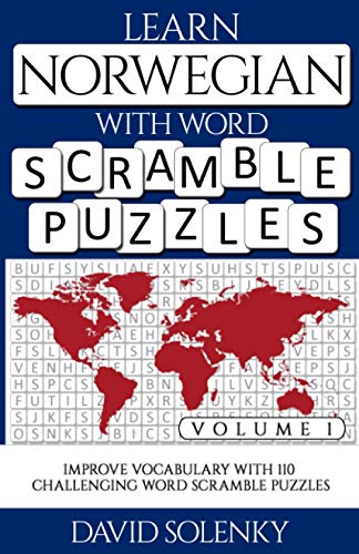 Learn Norwegian with Word Scramble Puzzles Volume 1: Learn Norwegian Language Vocabulary with 110 Challenging Bilingual Word Scramble Puzzles Learn Norwegian with Word Scramble Puzzles Volume 1: Learn Norwegian Language Vocabulary with 110 Challenging Bilingual Word Scramble Puzzles von Independently published