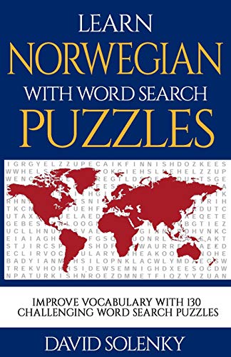 Learn Norwegian with Word Search Puzzles: Learn Norwegian Language Vocabulary with Challenging Word Find Puzzles for All Ages Learn Norwegian with Word Search Puzzles: Learn Norwegian Language Vocabulary with Challenging Word Find Puzzles for All Ages