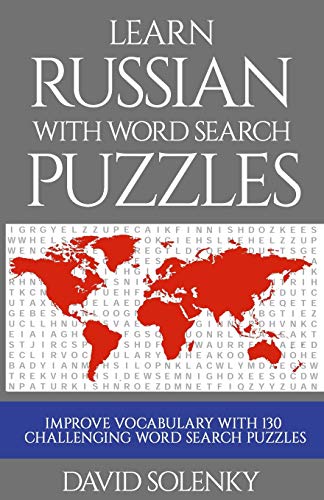 Learn Russian with Word Search Puzzles: Learn Russian Language Vocabulary with Challenging Word Find Puzzles for All Ages Learn Russian with Word Search Puzzles: Learn Russian Language Vocabulary with Challenging Word Find Puzzles for All Ages