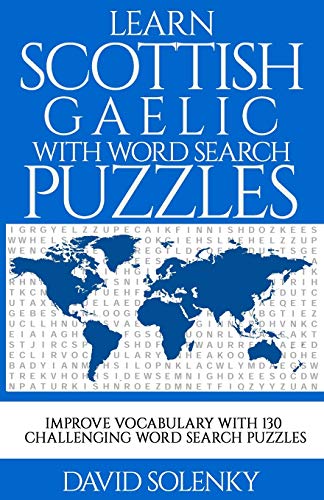 Learn Scottish Gaelic with Word Search Puzzles: Learn Scottish Gaelic Language Vocabulary with Challenging Word Find Puzzles for All Ages Learn Scottish Gaelic with Word Search Puzzles: Learn Scottish Gaelic Language Vocabulary with Challenging Word Find Puzzles for All Ages von Independently Published
