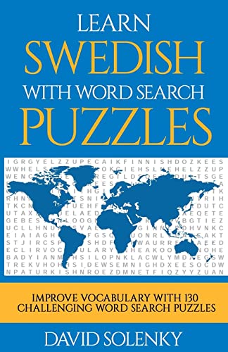 Learn Swedish with Word Search Puzzles: Learn Swedish Language Vocabulary with Challenging Word Find Puzzles for All Ages von CREATESPACE