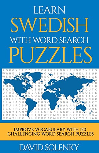Learn Swedish with Word Search Puzzles: Learn Swedish Language Vocabulary with Challenging Word Find Puzzles for All Ages Learn Swedish with Word Search Puzzles: Learn Swedish Language Vocabulary with Challenging Word Find Puzzles for All Ages von CREATESPACE