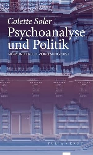 Psychoanalyse und Politik: Sigmund Freud Vorlesung 2021. Mit einer Einleitung von Viktor Mazin
