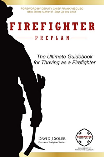Firefighter Preplan: The Ultimate Guidebook for Thriving as a Firefighter