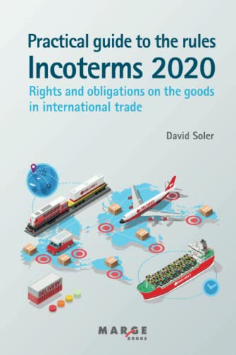 Practical guide to the Incoterms 2020 rules (Comercio internacional, Band 0) von ICG Marge, SL