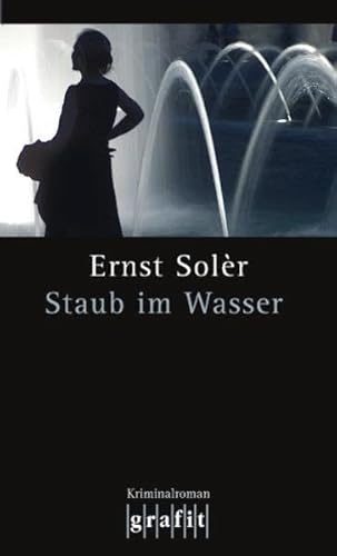 Staub im Wasser: Kriminalroman (Grafitäter und Grafitote)