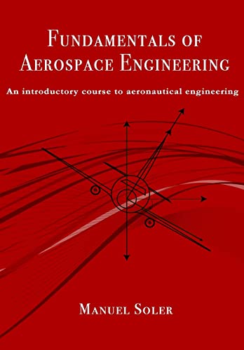 Fundamentals of aerospace engineering: An introductory course to aeronautical engineering von CREATESPACE