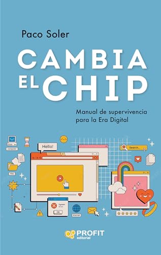Cambia el Chip: Manual de superviviencia para la Era de la Inteligencia Artificial