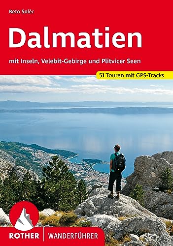 Dalmatien: mit Inseln, Velebit-Gebirge und Plitvicer Seen. 50 Touren mit GPS-Tracks (Rother Wanderführer) von Rother Bergverlag