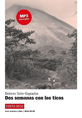 Dos semanas con los ticos: Spanische Lektüre für das 3. Lernjahr. Lektüre mit Audio-Online (América Latina) von Klett Sprachen GmbH