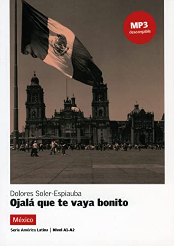 Ojalá que te vaya bonito: Buch + Audio-CD (mp3) (América Latina)