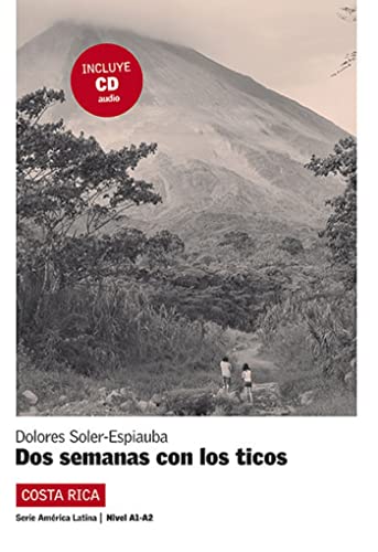 Dos semanas con los ticos: Dos semanas con los ticos, América Latina + CD (Serie América Latina Nivel A1-A2)