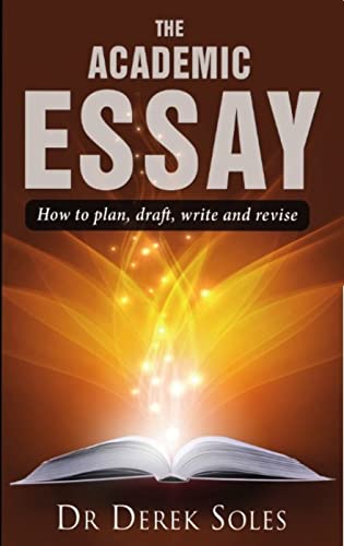 Academic Essay, the: How to Plan, Draft, Write & Rev 3rd Ed (Studymates in Focus S.)
