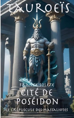 Tauroeïs cité de Poséidon: Le crépuscule des Massaliotes von Books on Demand