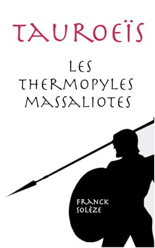 Tauroeïs les Thermopyles massaliotes von BoD – Books on Demand – Frankreich