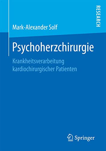 Psychoherzchirurgie: Krankheitsverarbeitung kardiochirurgischer Patienten