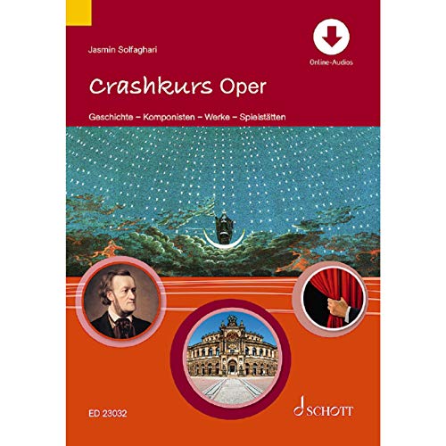Crashkurs Oper: Geschichte - Komponisten - Werke - Spielstätten (Crashkurse)