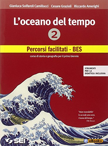 L'oceano del tempo. Percorsi facilitati-BES. Strumenti per la didattica inclusiva. Per le Scuole superiori. Con e-book (Vol. 2) von SEI