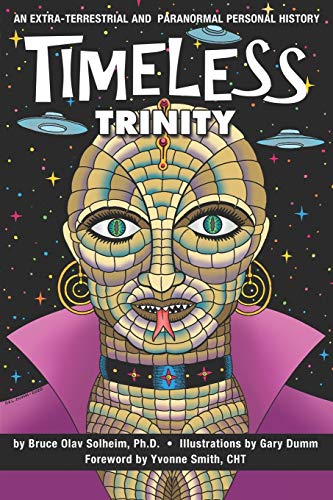 Timeless Trinity: An Extra-Terrestrial and Paranormal Personal History von Boots to Books