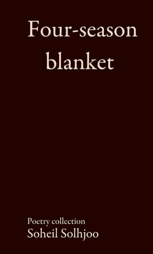 Four Season Blanket: A poetry collection