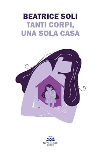 Tanti corpi, una sola casa. Nuova ediz. (Saggistica) von New-Book
