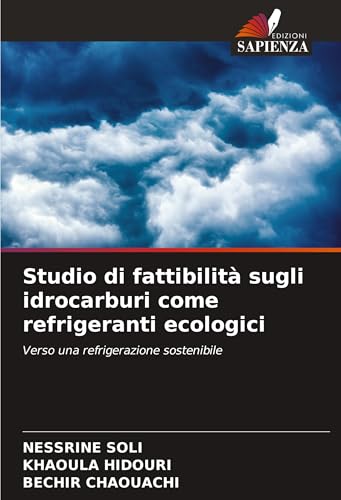 Studio di fattibilità sugli idrocarburi come refrigeranti ecologici: Verso una refrigerazione sostenibile von Edizioni Sapienza