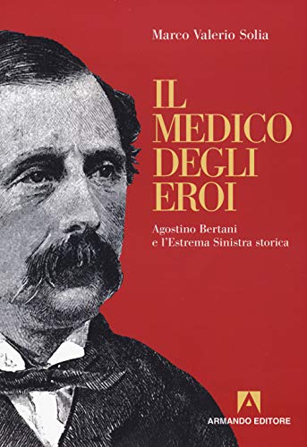 Il medico degli eroi (Scaffale aperto) von Armando Editore