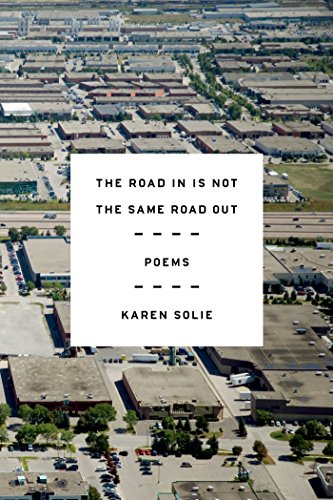 Road In Is Not the Same Road Out: Poems