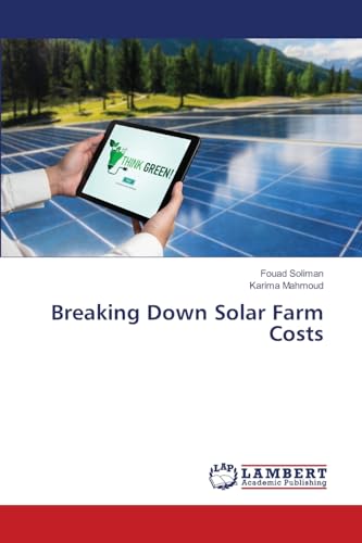 Breaking Down Solar Farm Costs: DE Breaking Down Solar Farm Costs: DE von LAP LAMBERT Academic Publishing