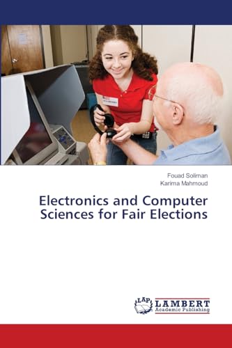 Electronics and Computer Sciences for Fair Elections: DE von LAP LAMBERT Academic Publishing
