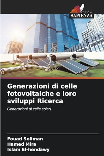 Generazioni di celle fotovoltaiche e loro sviluppi Ricerca: Generazioni di celle solari von Edizioni Sapienza