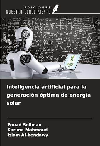 Inteligencia artificial para la generación óptima de energía solar von Ediciones Nuestro Conocimiento
