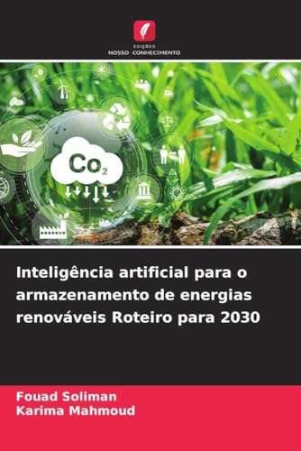 Inteligência artificial para o armazenamento de energias renováveis Roteiro para 2030 von Edições Nosso Conhecimento