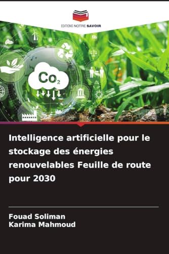 Intelligence artificielle pour le stockage des énergies renouvelables Feuille de route pour 2030 von Editions Notre Savoir