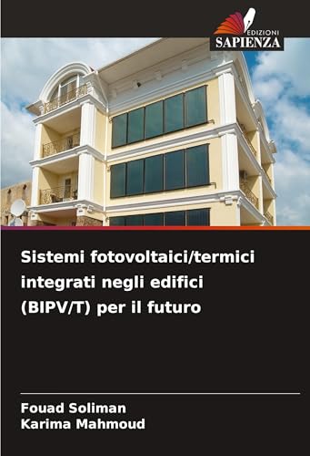 Sistemi fotovoltaici/termici integrati negli edifici (BIPV/T) per il futuro: DE von Edizioni Sapienza