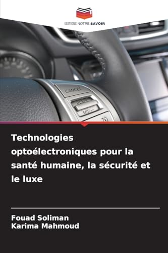 Technologies optoélectroniques pour la santé humaine, la sécurité et le luxe: DE Technologies optoélectroniques pour la santé humaine, la sécurité et le luxe: DE von Editions Notre Savoir