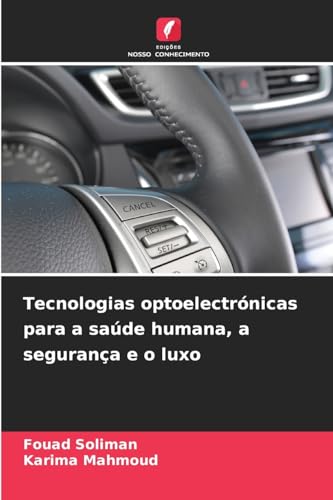 Tecnologias optoelectrónicas para a saúde humana, a segurança e o luxo Tecnologias optoelectrónicas para a saúde humana, a segurança e o luxo von Edições Nosso Conhecimento