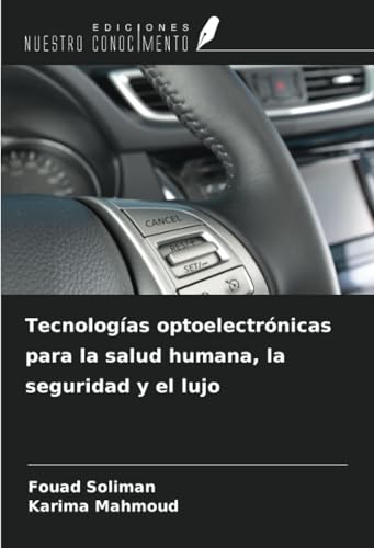 Tecnologías optoelectrónicas para la salud humana, la seguridad y el lujo Tecnologías optoelectrónicas para la salud humana, la seguridad y el lujo von Ediciones Nuestro Conocimiento
