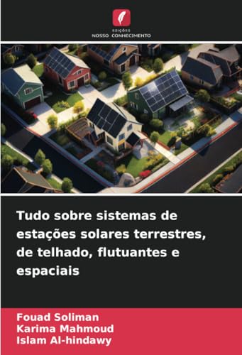 Tudo sobre sistemas de estações solares terrestres, de telhado, flutuantes e espaciais von Edições Nosso Conhecimento