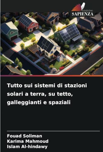 Tutto sui sistemi di stazioni solari a terra, su tetto, galleggianti e spaziali: DE von Edizioni Sapienza