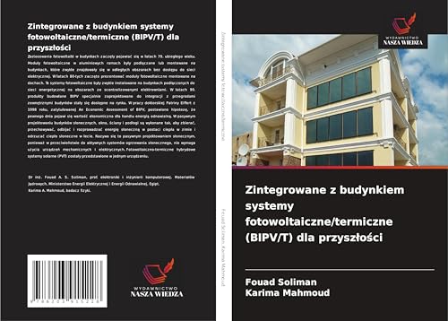 Zintegrowane z budynkiem systemy fotowoltaiczne/termiczne (BIPV/T) dla przysz¿o¿ci: DE von Wydawnictwo Nasza Wiedza
