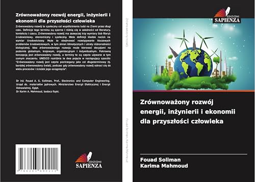 Zrównowa¿ony rozwój energii, in¿ynierii i ekonomii dla przysz¿o¿ci cz¿owieka: DE Zrównowa¿ony rozwój energii, in¿ynierii i ekonomii dla przysz¿o¿ci cz¿owieka: DE von Edizioni Sapienza