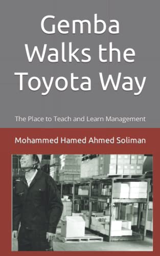 Gemba Walks the Toyota Way: The Place to Teach and Learn Management von Independently Published