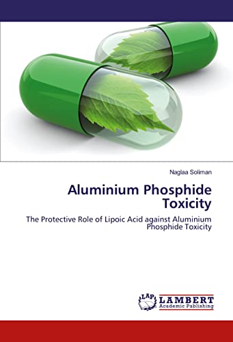Aluminium Phosphide Toxicity: The Protective Role of Lipoic Acid against Aluminium Phosphide Toxicity
