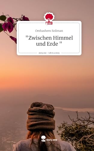 "Zwischen Himmel und Erde ". Life is a Story - story.one