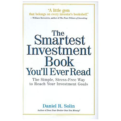 The Smartest Investment Book You'll Ever Read: The Simple, Stress-free Way to Reach Your Investment Goals
