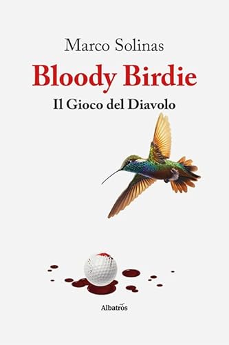 Bloody Birdie. Il gioco del diavolo (Nuove voci. Tracce) von Gruppo Albatros Il Filo